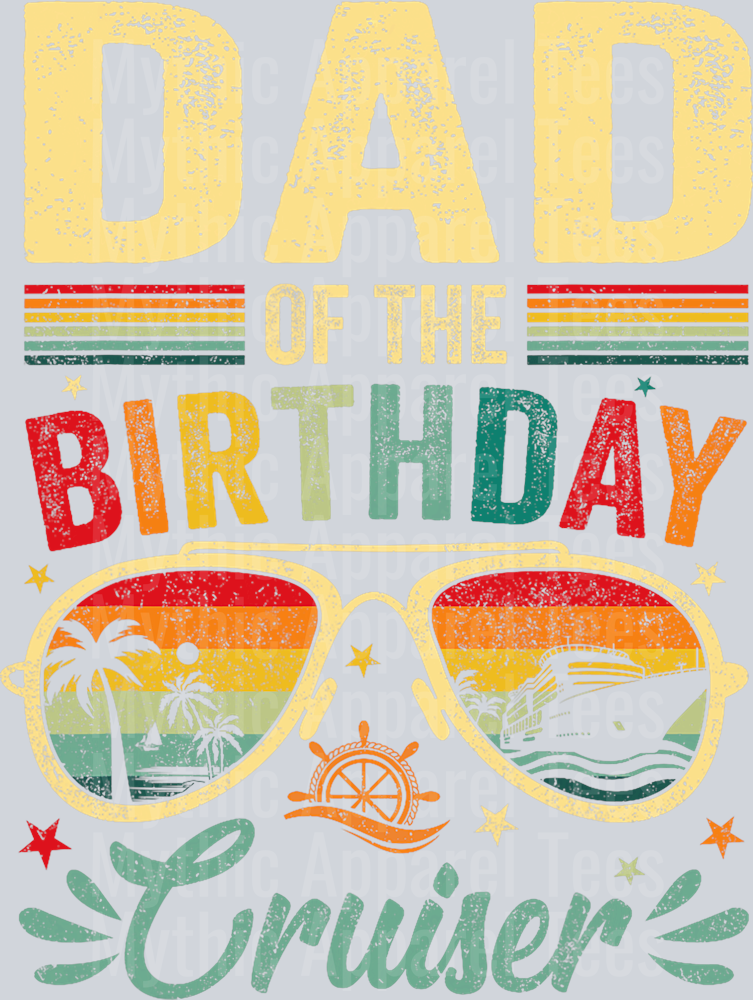Dad of the birthday Cruiser Cruise DTF Dad Transfers