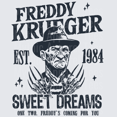 Freddy Krueger Est 1984 Sweet Dreams One Two Freddy's Coming For You Nightmare On Elm Street Horror Graphic