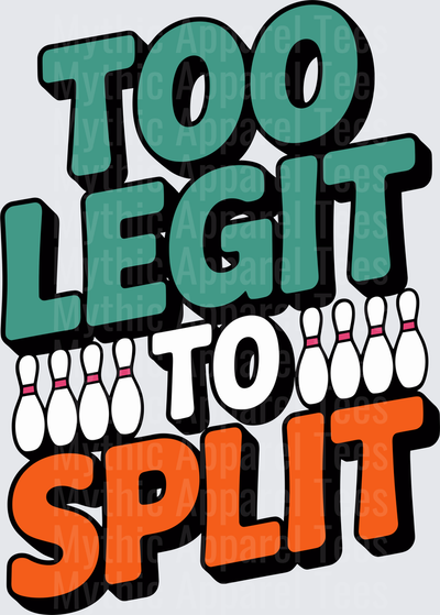 Bowling Too Legit To Split Funny Pins Typography Design