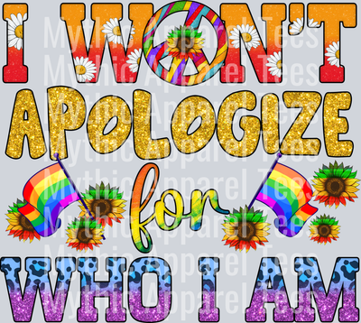 I wont apologize for who I am LGBTQ+ Transfer