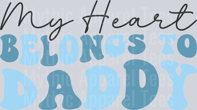 My heart belongs to daddy 2 RETRO WAVE DTF Valentines Day Transfers