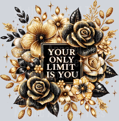 Your Only Limit Is You DTF Inspirational Transfers