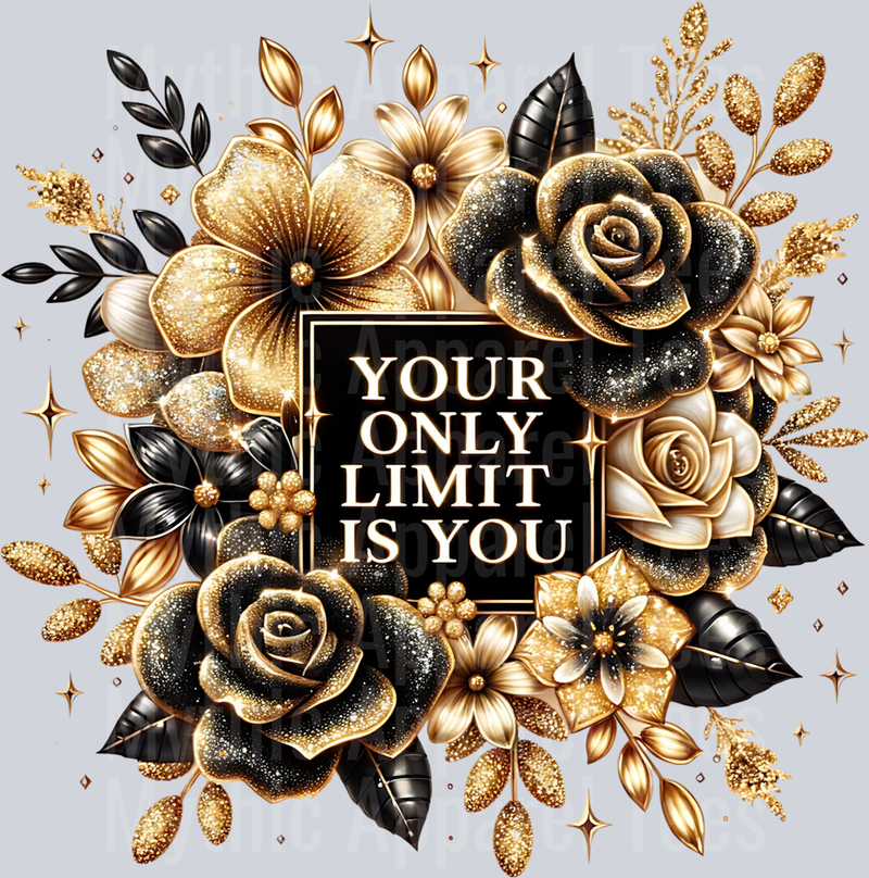 Your Only Limit Is You DTF Inspirational Transfers