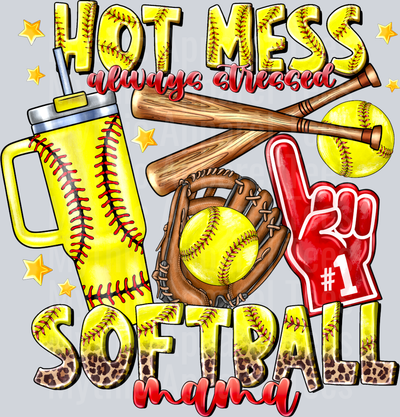 Hot Mess Always Stressed Softball Mama