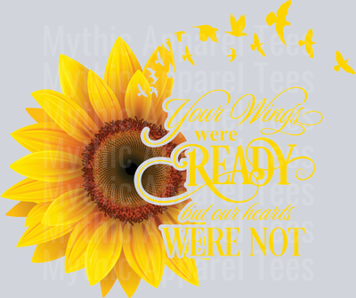 Your Wings were ready but our hearts were not Sunflower with birds DTF Loss Transfers