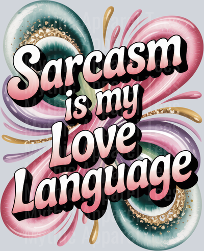 SARCASM is my Love Language