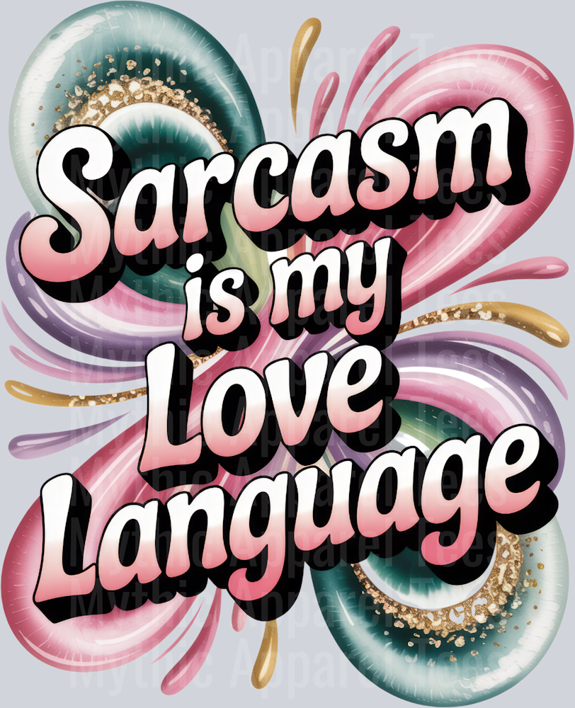 SARCASM is my Love Language