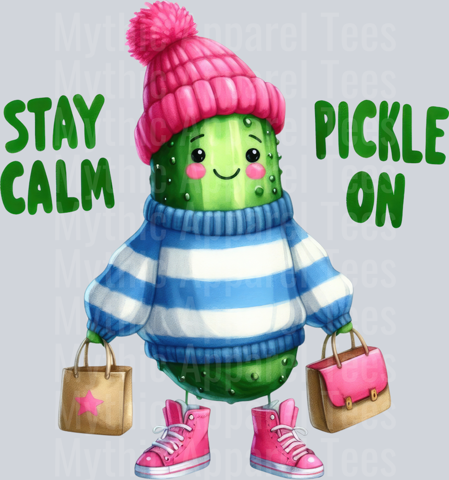 STAY CALM AND PICKLE ON