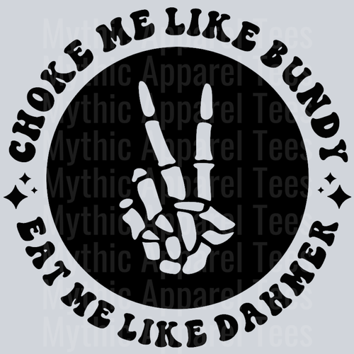 Choke Me Like Bundy Eat Me Like Dahmer Pocket Design