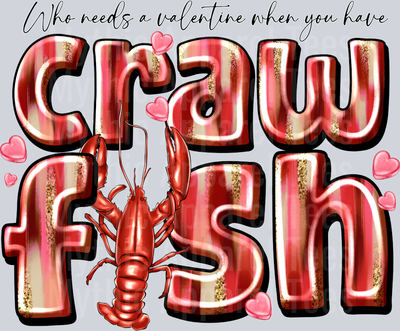 Who needs a valentine when you have CRAWFISH Valentines Day