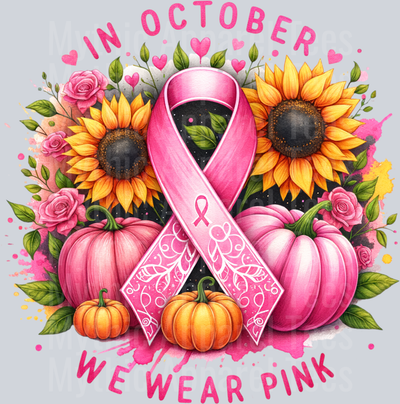 IN OCTOBER WE WEAR PINK SUNFLOWERS AND PUMPKINS PNG