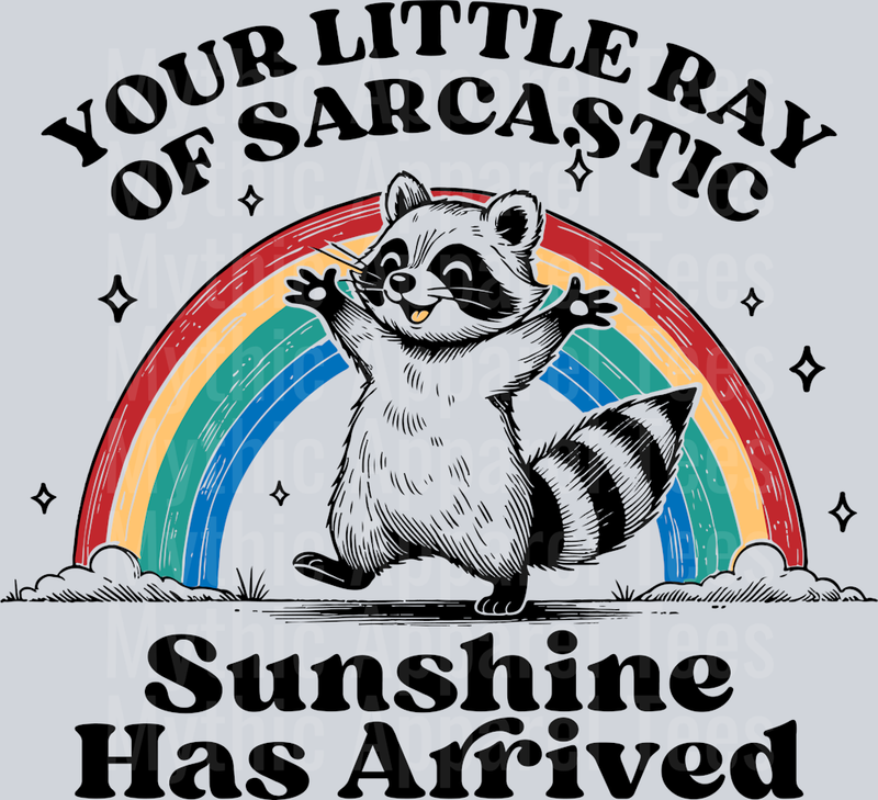 Your Little Ray Of Sarcastic Sunshine Has Arrived DTF Raccoon Transfers