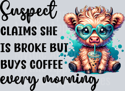 Suspect Claims she is broke but buys coffee Every Morning Highland Cow DTF Suspect Transfers