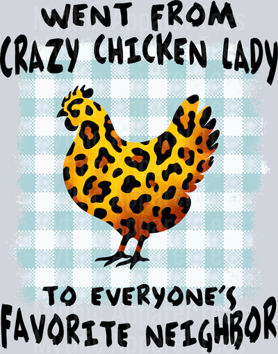 went from crazy chicken lady to everyones favorite neighbor DTF Chicken Transfers