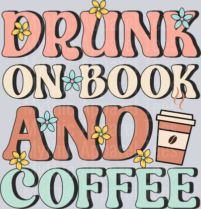 Drunk On Book And Coffee