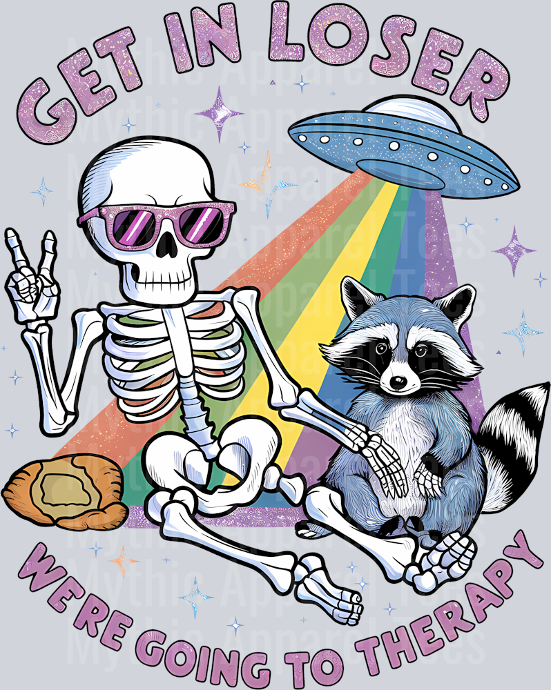 Get in loser were going to therapy DTF Racoon Transfers