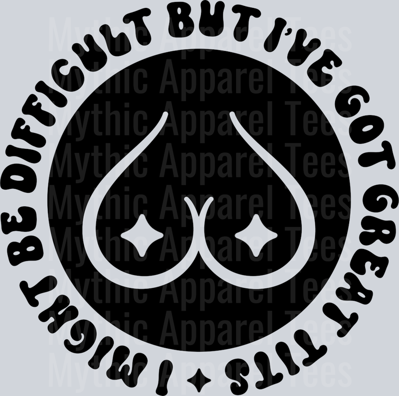 I Might Be Difficult But Ive Got Great Tits Pocket