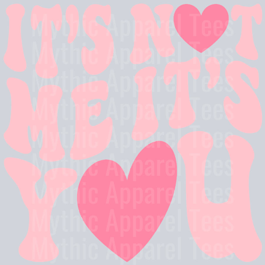 Its Not Me Its You Wavy Retro Funny Designs Valentines Day