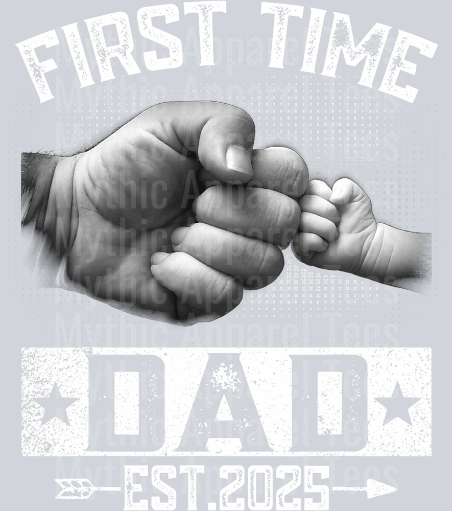 First time dad est 2025 DTF Dad Transfers