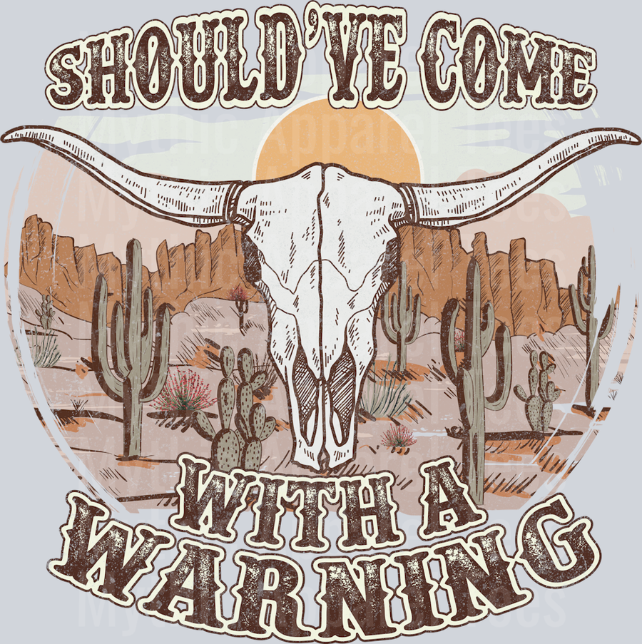 Should've Come with a warning Cowboy Western