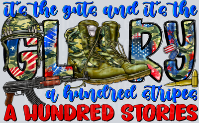 Its The Guts And Its The Glory A Hundred Stripes A Hundred Stories DTF Patriotic Transfers