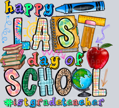 Happy Last Day Of School 1st Grade Teacher