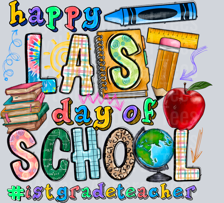 Happy Last Day Of School 1st Grade Teacher