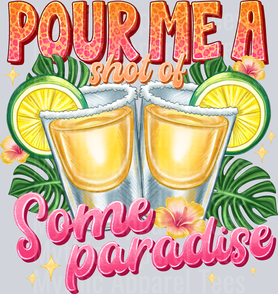 Pour Me A Shot Of Some Paradise DTF Summer Transfers