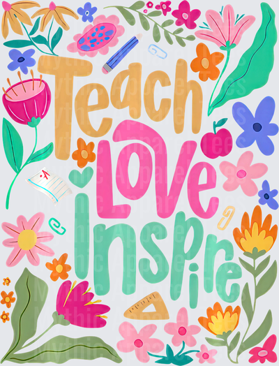 Teach Love Inspire Floral Teacher Appreciation Hand Lettered Design with School Supplies and Colorful Wildflowers