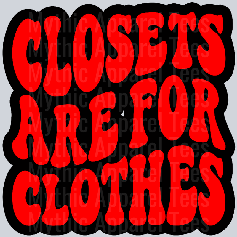 Closets Are For Clothes Wavey Retro Style Funny Shirt Design