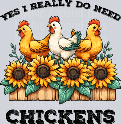Yes I really do need chickens 3 chickens 4 sun flowers DTF Chicken Transfers