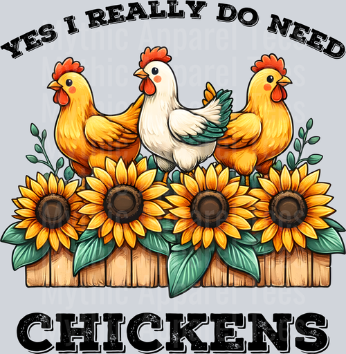 Yes I really do need chickens 3 chickens 4 sun flowers DTF Chicken Transfers
