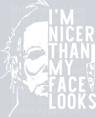 I'm nicer than my face looks white DTF Halloween Transfers