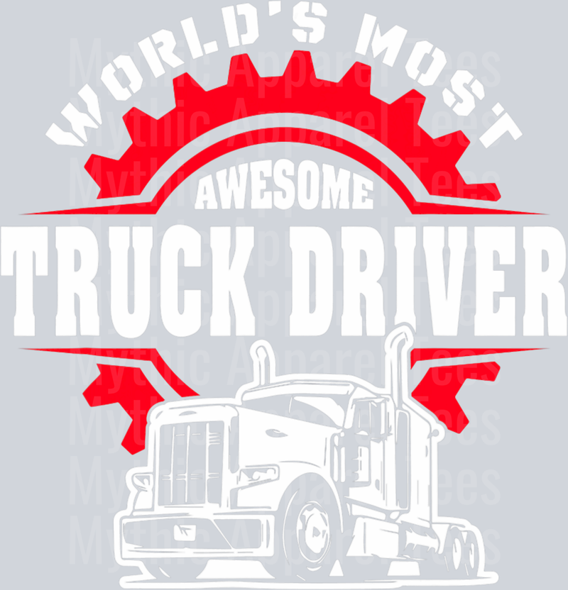 World's most awesome truck Driver DTF Trucker Transfers