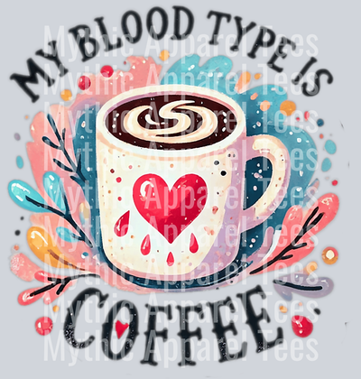 My Blood Type is COFFEE DTF Coffee Transfers