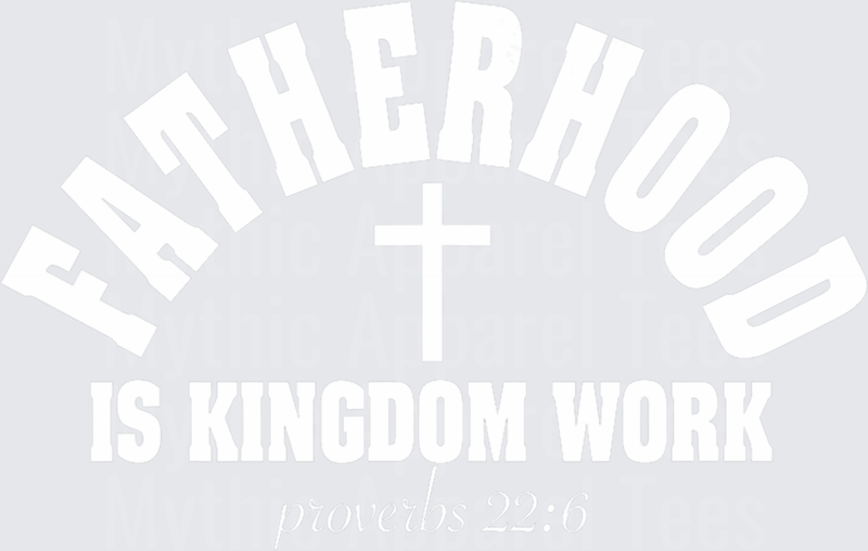 Fatherhood Is Kingdom Work Proverbs 22:6 Christian Cross Arched Typography