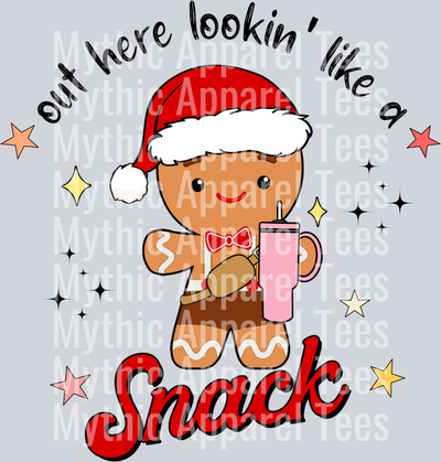 Out Here Lookin Like A Snack – DTF Heat Transfer – Holiday Christmas Design