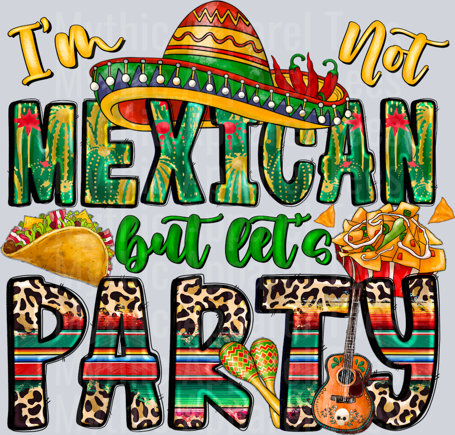ImNotMexicanButLetsParty