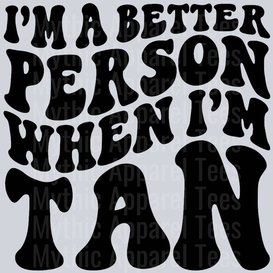 Im A Better Person When Im Tan Wavey Retro Style Funny Shirt Design