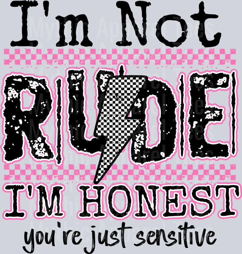 I'm not rude I'm honest your just sensitive DTF Sarcastic Sassy Transfers