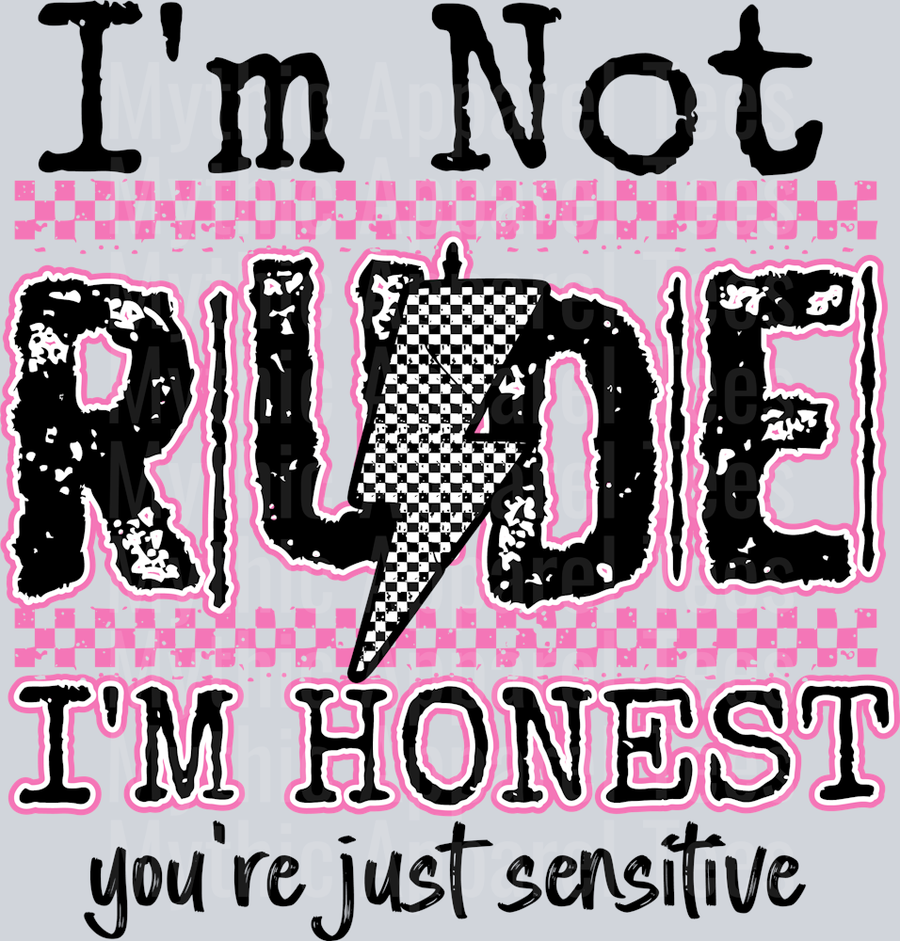 I'm not rude I'm honest your just sensitive DTF Sarcastic Sassy Transfers