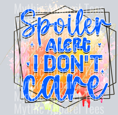 Spoiler Alert, I don't care