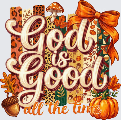 Fall Designs God Is Good All The Time Autumn Leopard Print Pumpkin Mushroom Acorn Bow Fall Leaves Faith Scripture