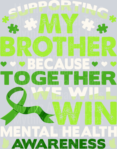 Supporting my brother because together we will win DTF Mental Health Awareness Transfers