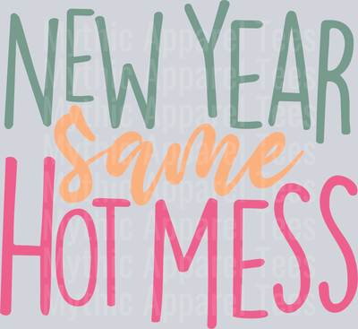 NEW YEAR SAME HOT MESS