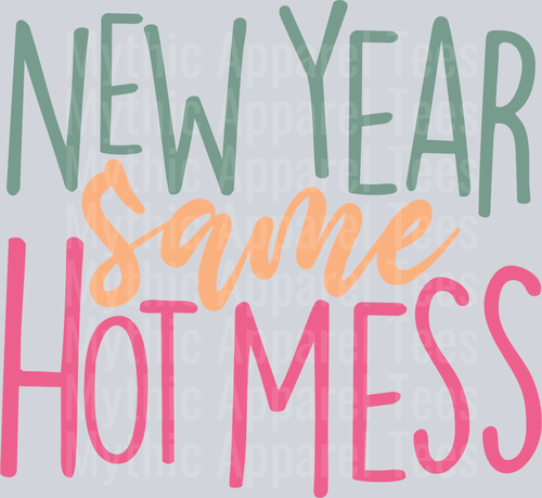 NEW YEAR SAME HOT MESS