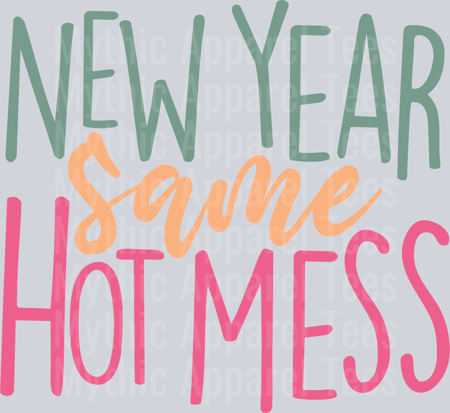 NEW YEAR SAME HOT MESS
