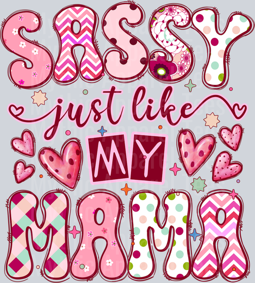 Sassy just like my mama DTF Infant - Youth Girl Transfers