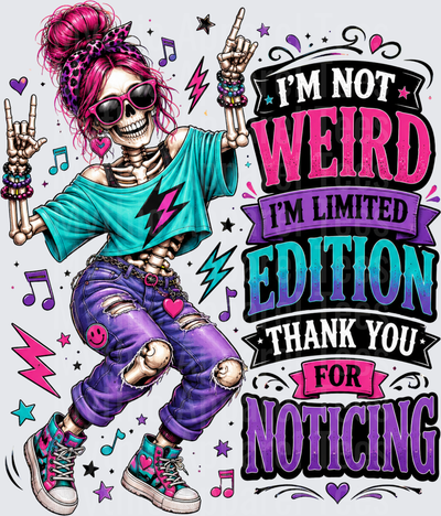 Sarcastic Skull Rocker Girl I'm Not Weird I'm Limited Edition