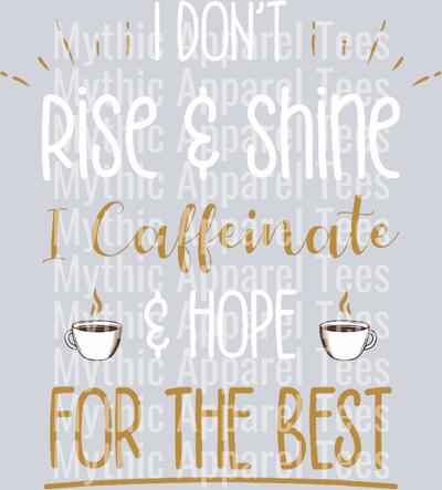I dont rise and shine DTF Coffee Transfers